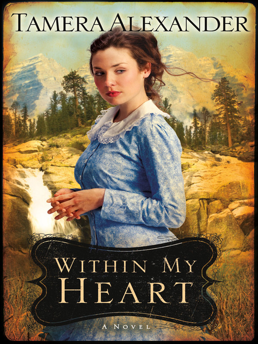 Title details for Within My Heart by Tamera Alexander - Available